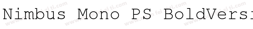 Nimbus Mono PS BoldVersion 100字体转换